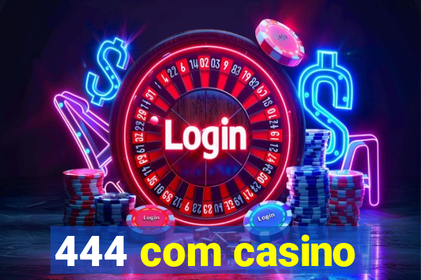 444 com casino